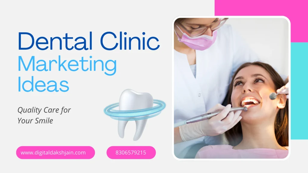 Dental Clinic Marketing Ideas