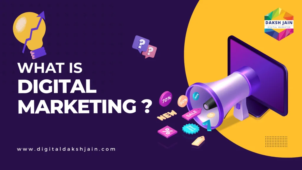 What is Digital Marketing?